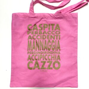 shopper caspita perbacco accidenti mannaggia - cotone 140g tela borsa tote - rosa